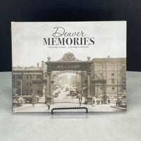 Denver Memories The Early Years Pictorial Book