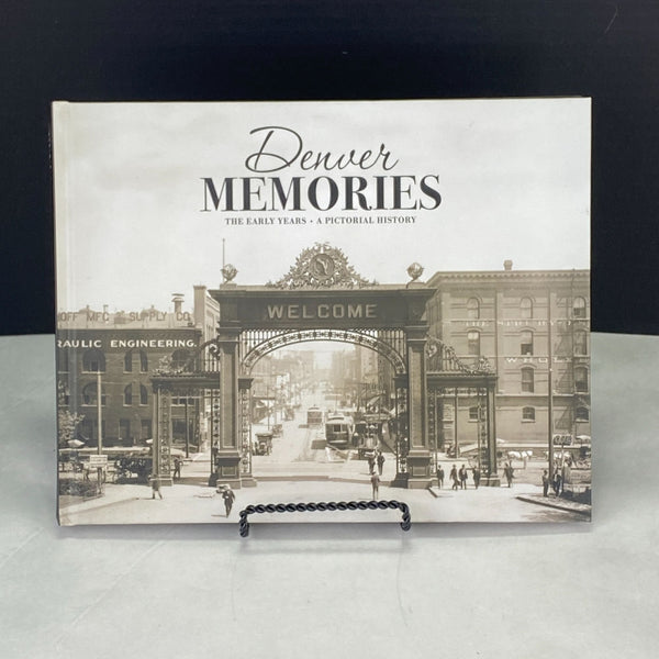 Denver Memories The Early Years Pictorial Book